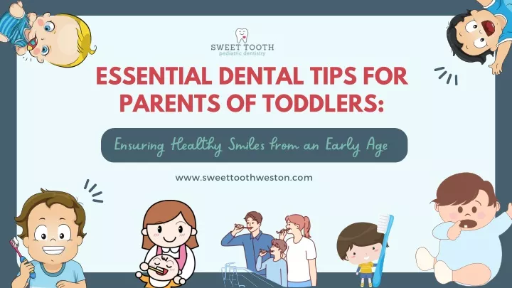 essential dental tips for parents of toddlers