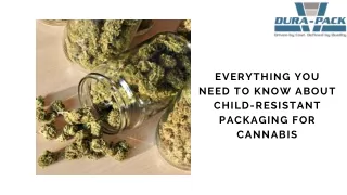 Everything You Need to Know About Child-Resistant Packaging for Cannabis