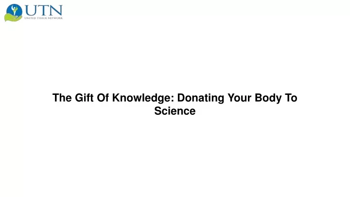 the gift of knowledge donating your body