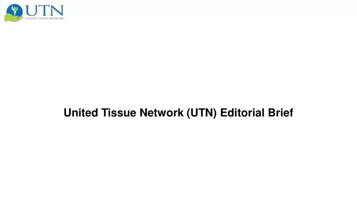 united tissue network utn editorial brief
