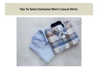 Tips To Select Exclusive Men’s Casual Shirts
