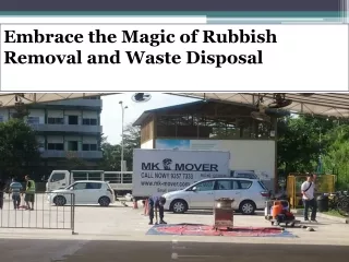 Embrace the Magic of Rubbish Removal and Waste Disposal