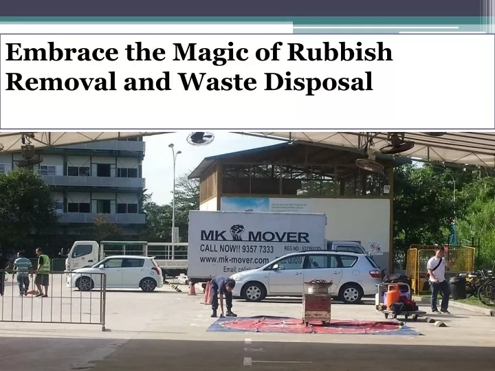 embrace the magic of rubbish removal and waste