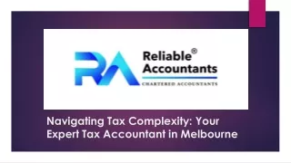 Navigating Tax Complexity Your Expert Tax Accountant in Melbourne