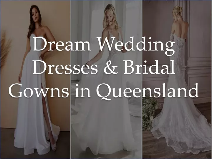 dream wedding dresses bridal gowns in queensland