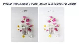 _Product Photo Editing Service_ Elevate Your eCommerce Visuals