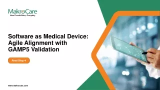 Software as Medical Device Agile Alignment with GAMP5 Validation - MakroCare