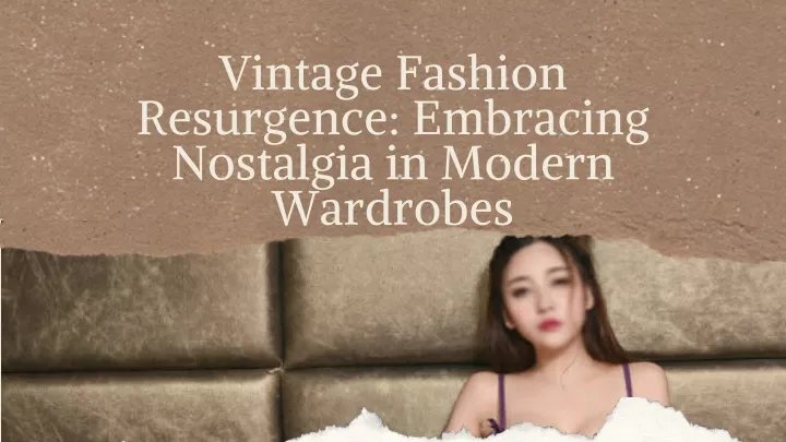 vintage fashion resurgence embracing nostalgia