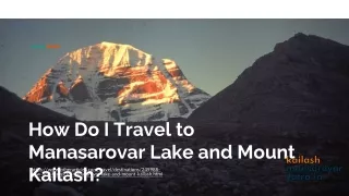 How Do I Travel To Manasarovar Lake And Mount Kailash?