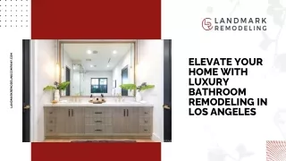 Elevate Your Home with Luxury Bathroom Remodeling in Los Angeles.