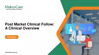 Post Market Clinical Follow A Clinical Overview - MakroCare
