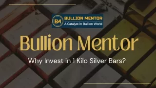 Why invest in 1kilo silver bar (Bullion Mentor)