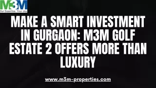Make a Smart Investment in Gurgaon M3M Golf Estate 2 Offers More Than Luxury