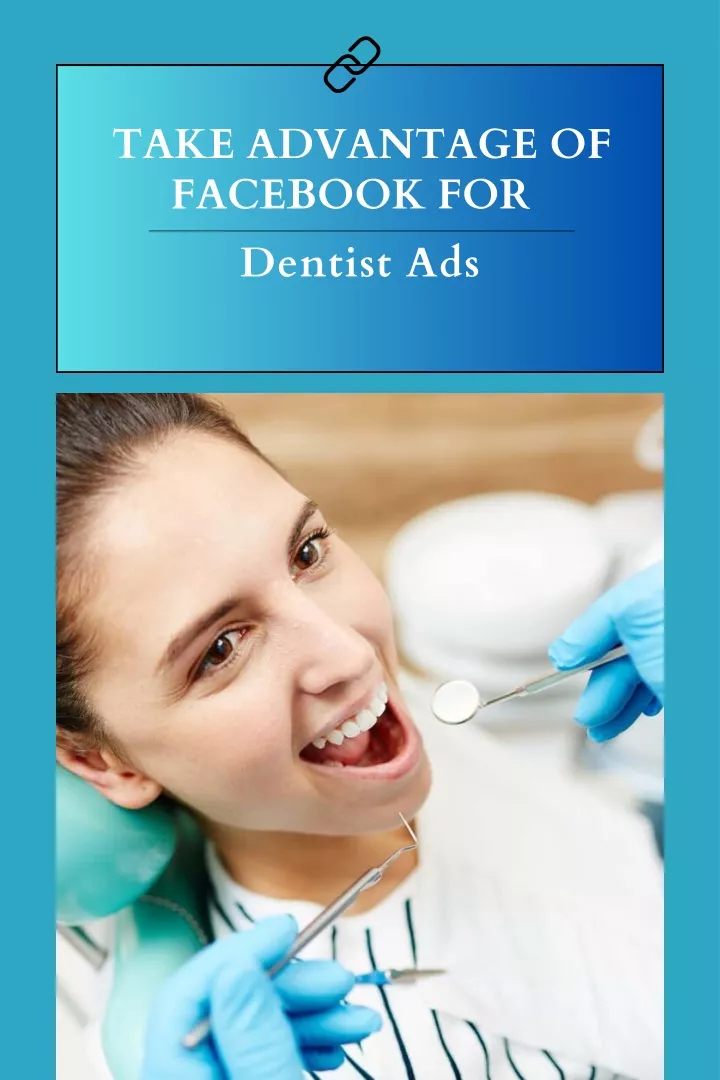 take advantage of facebook for dentist ads