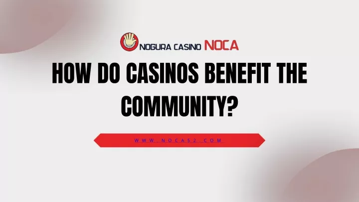 how do casinos benefit the community
