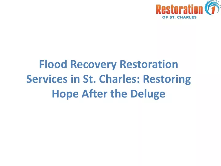 flood recovery restoration services in st charles restoring hope after the deluge