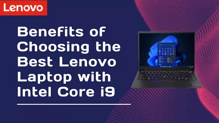 benefits of choosing the best lenovo laptop with