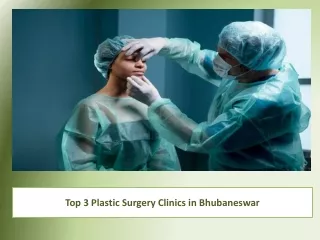 Top 3 Plastic Surgery Clinics in Bhubaneswar