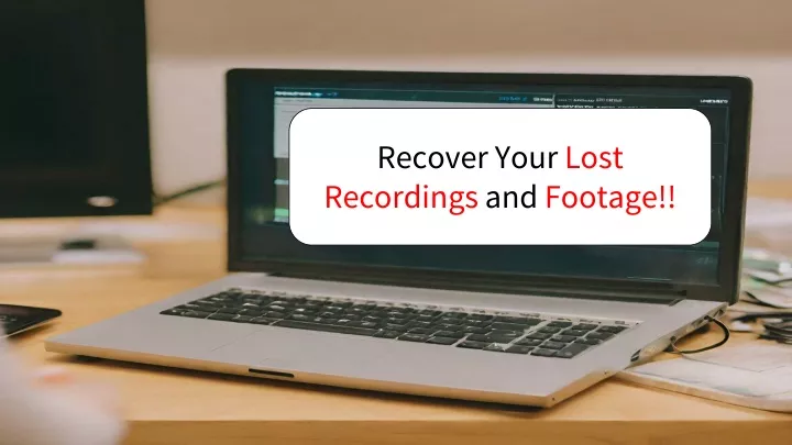 recover your lost recordings and footage