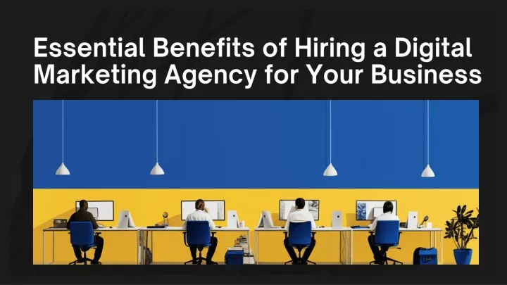 essential benefits of hiring a digital marketing