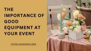 The Importance Of Good Equipment At Your Event
