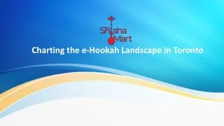 Charting the e-Hookah Landscape in Toronto