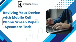Reviving Your Device with Mobile Cell Phone Screen Repair  - Sycamore Tech