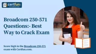 broadcom 250 571 questions best way to crack exam