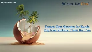 Best Kerala Tour Packages Provider - Chutii Dot Com
