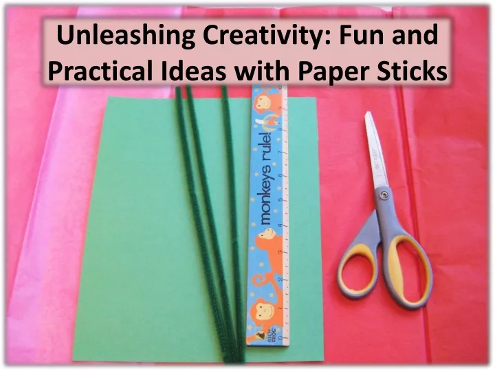 unleashing creativity fun and practical ideas with paper sticks