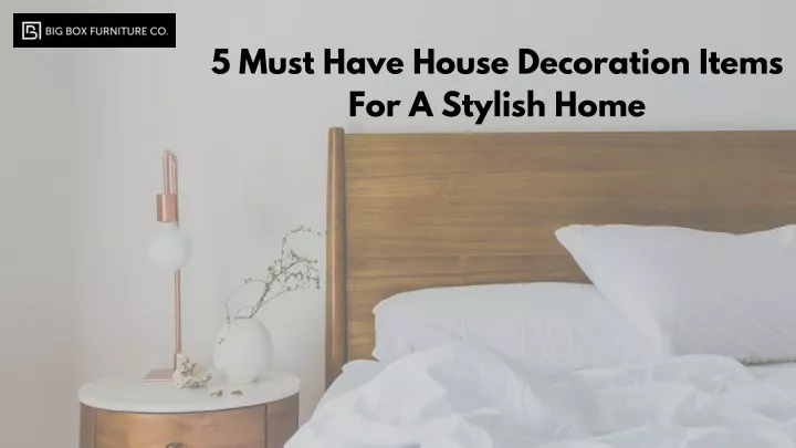 5 must have house decoration items for a stylish