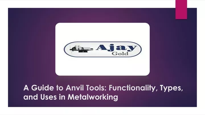 a guide to anvil tools functionality types and uses in metalworking