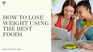 Creating Your Weight Loss Success Story: The Best Foods and Exercises