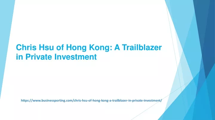 chris hsu of hong kong a trailblazer in private