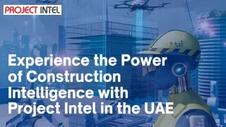 Experience the Power of Construction Intelligence with Project Intel in the UAE