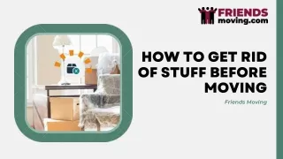 How to Get Rid of Stuff Before Moving - Friends Moving