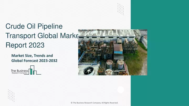 crude oil pipeline transport global market report