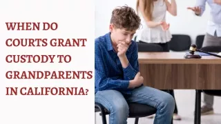 When Do Courts Grant Custody to Grandparents in California