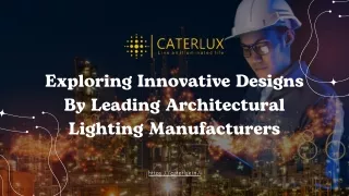 Exploring Innovative Designs By Leading Architectural Lighting Manufacturers