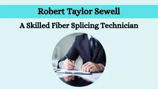 Robert Taylor Sewell - A Skilled Fiber Splicing Technician