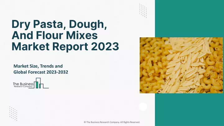 dry pasta dough and flour mixes market report 2023
