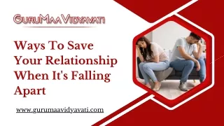 Ways To Save Your Relationship When It's Falling Apart