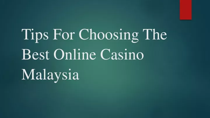 tips for choosing the best online casino malaysia