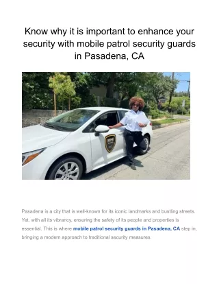 Know why it is important to enhance your security with mobile patrol security guards in Pasadena, CA