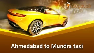 Gogacab: Ahmedabad to Mundra Taxi - Your Smooth Ride