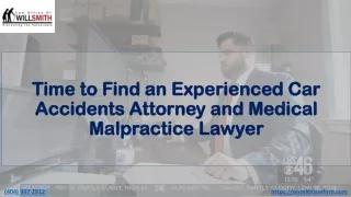 Time to Find an Experienced Car Accidents Attorney and Medical Malpractice Lawyer