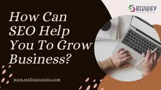 How Can SEO Help You To Grow Business?