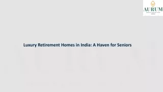 Luxury Retirement Homes in India: A Haven for Seniors