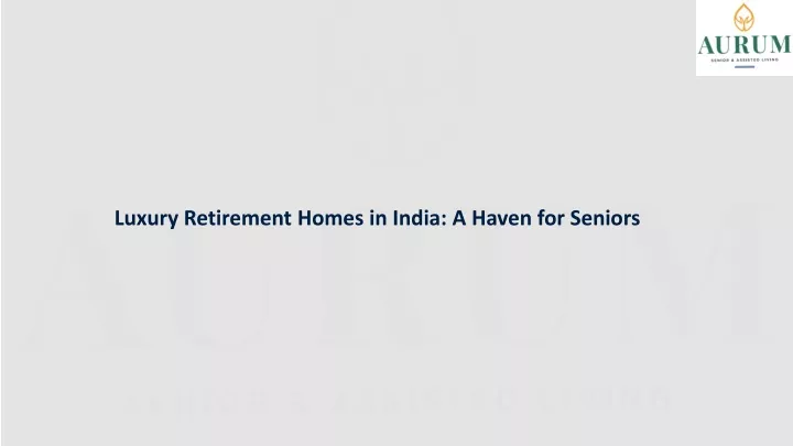 luxury retirement homes in india a haven