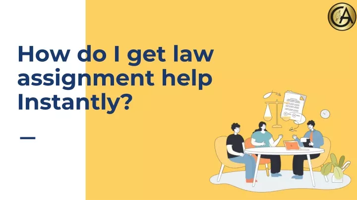 how do i get law assignment help instantly
